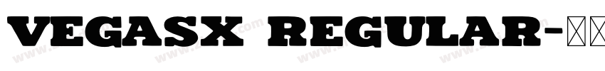 VEGASX Regular字体转换